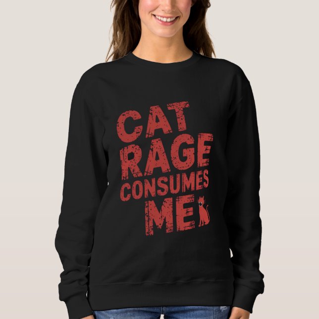 Sweatshirt La rage de chat me consume (Devant)