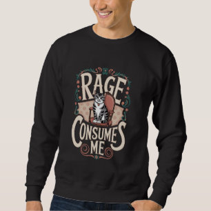 Sweatshirt La rage me consume Mème de chat drôle  1