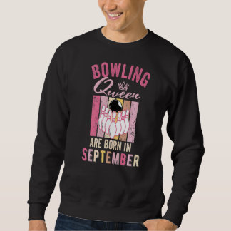 Sweatshirt La Reine De Bowling Anniversaire Est Née En Septem