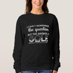 Sweatshirt La Réponse Est Le Golf