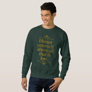 Sweatshirt La sagesse arabe - Honore-toi au-dessus de tout ce