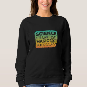 Sweatshirt La Science Est Comme La Magie Mais La Vraie Halfto