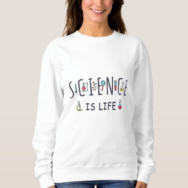 Sweatshirt La science est la vie (Devant)