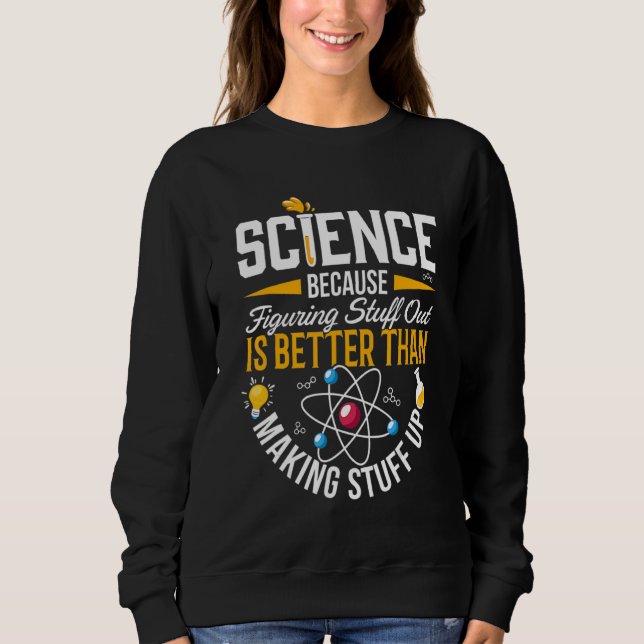 Sweatshirt La science est une vraie science (Devant)
