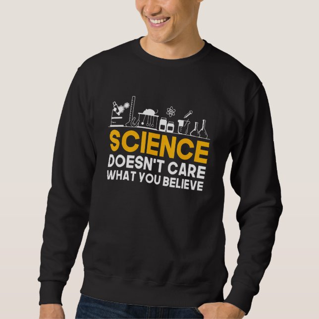 Sweatshirt La science ne se soucie pas de ce que vous croyez  (Devant)