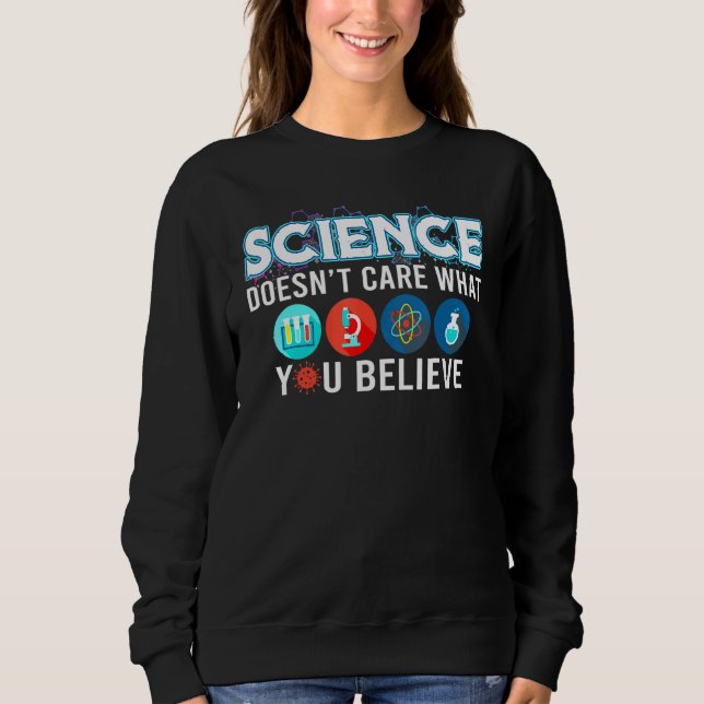 Sweatshirt La Science Ne Se Soucie Pas De Ce Que Vous Croyez (Devant)