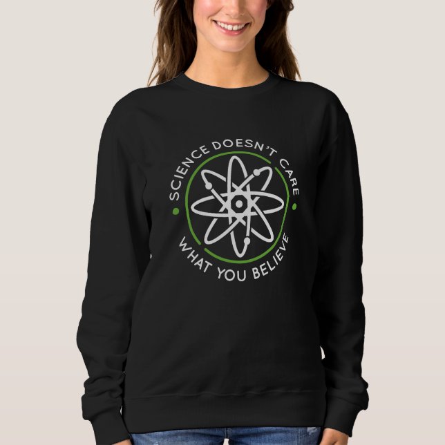 Sweatshirt La science ne se soucie pas de ce que vous croyez (Devant)