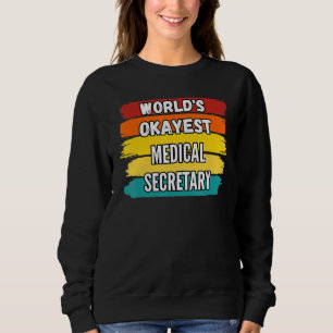 Sweatshirt La Secrétaire Médicale Worlds Okayest Secrétaire M