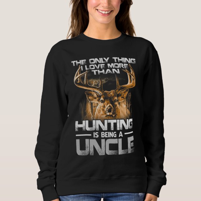 Sweatshirt La Seule Chose Que J'Aime Plus Qu'Être Un Chasse (Devant)