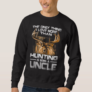 Sweatshirt La Seule Chose Que J'Aime Plus Qu'Être Un Chasse