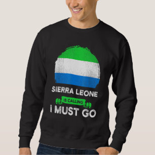 Sweatshirt La Sierra Leone Dit Que Je Dois Aller À Heritage R