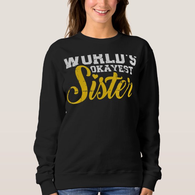 Sweatshirt La soeur la plus Okayest du monde (Devant)
