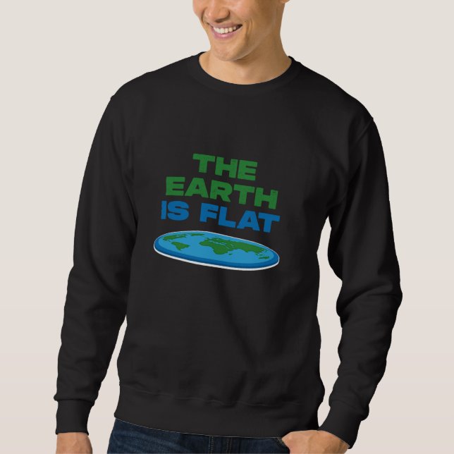 Sweatshirt La Terre est plate (Devant)
