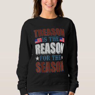 Sweatshirt La Trahison Est La Raison De La Saison 4th July In