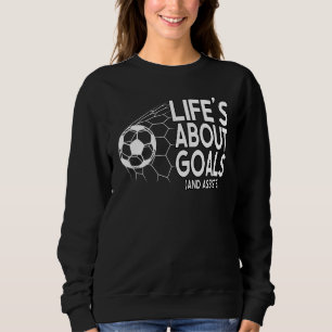 Sweatshirt La vie à propos des objectifs et aide le joueur de