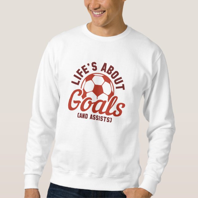 Sweatshirt La vie au sujet des objectifs et de l’aide (Devant)