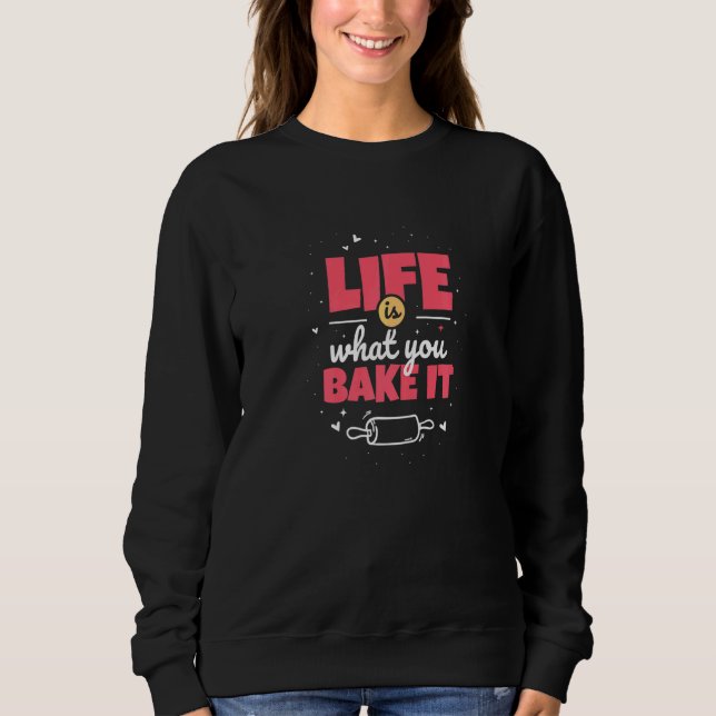 Sweatshirt La Vie, C'Est Ce Que Vous Faites Concevoir Pour Le (Devant)