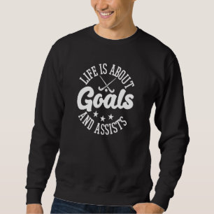 Sweatshirt La Vie, C'Est Les Objectifs Et L'Aide Au Hockey Su