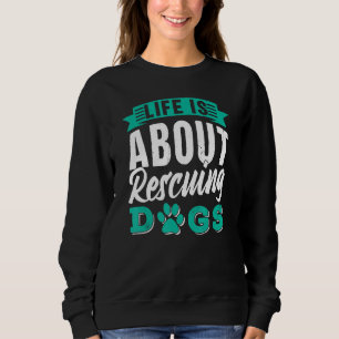 Sweatshirt La Vie, c'est Secourir Chiens Chien Chien Chien Ch