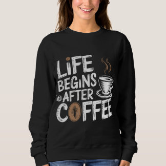 Sweatshirt La vie commence après le café - Amoureux de café d