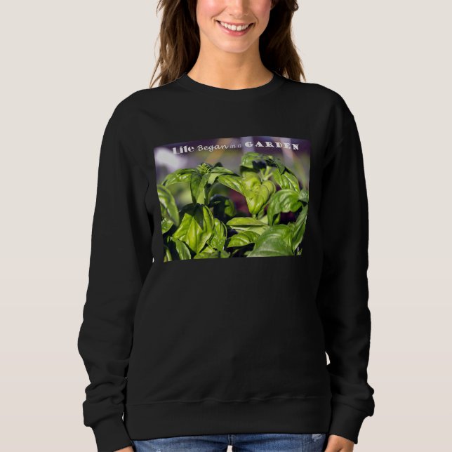 Sweatshirt La Vie Commence Dans Un Jardin (Devant)