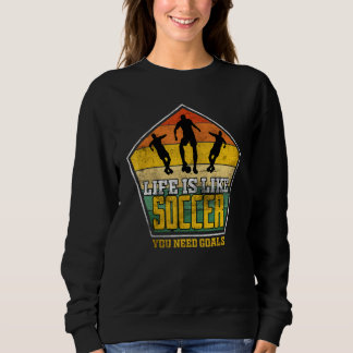 Sweatshirt La vie de foot est comme le foot vous avez besoin 