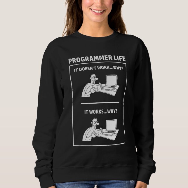 Sweatshirt La vie de programmeur Informatique scientifique In (Devant)