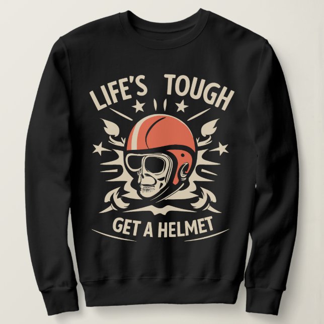 Sweatshirt La vie dure obtenir un casque (Design devant)