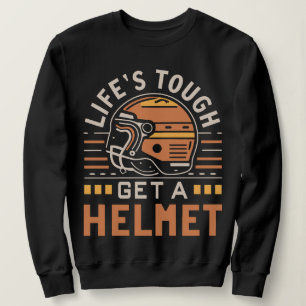Sweatshirt La vie dure obtenir un casque homme drôle Vintage