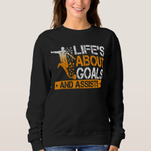 Sweatshirt La Vie Est À Propos Des Buts Et Aide Soccer Joueur