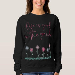 Sweatshirt La vie est bonne dans le jardin joli jardinier
