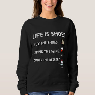 Sweatshirt La Vie Est Court Acheter Les Chaussures Boire Le V