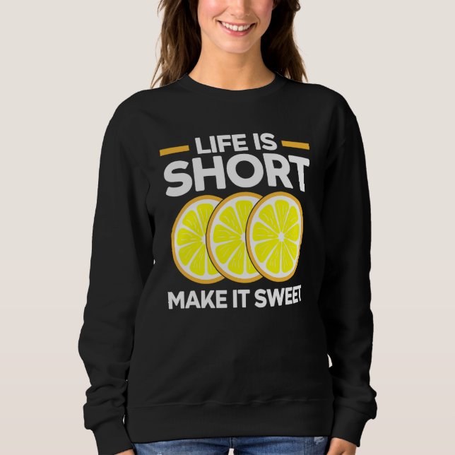Sweatshirt La vie est courte, rendez-la douce Citron   Entrep (Devant)