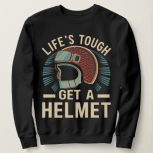 Sweatshirt La Vie Est Difficile Obtenir Un Casque Drôle Graph