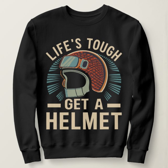 Sweatshirt La Vie Est Difficile Obtenir Un Casque Drôle Graph (Design devant)