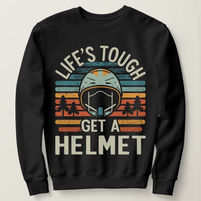 Sweatshirt La vie est dure. Prends un casque, mec (Design devant)