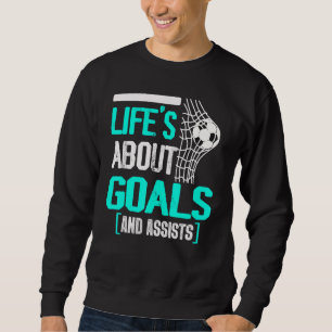 Sweatshirt La vie est faite de buts et de passes décisives Fu