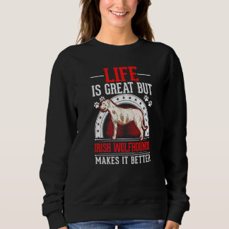 Sweatshirt La vie est géniale mais les Irish Wolfhounds la re