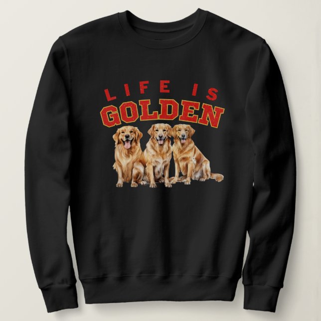 Sweatshirt La vie est l'Amoureux des chiens d'or Golden Retri (Design devant)
