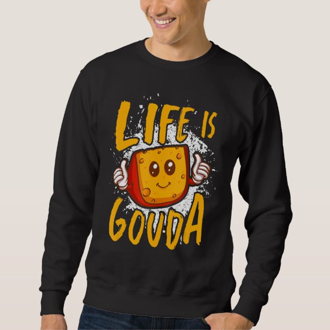 Sweatshirt La Vie Est Le Fromage Gouda Cheesy (Devant)