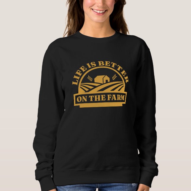 Sweatshirt La Vie Est Meilleure À La Ferme (Devant)