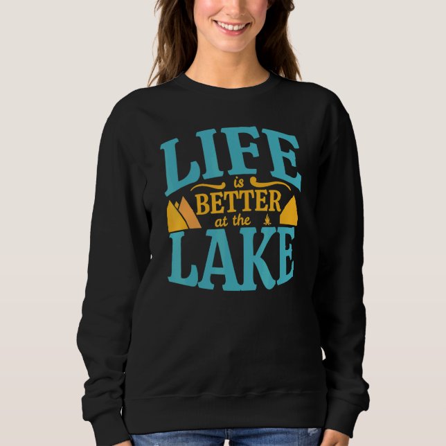 Sweatshirt La Vie Est Meilleure Au Lac (Devant)