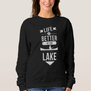 Sweatshirt La Vie Est Meilleure Au Lac - Citation De Pêche Fi