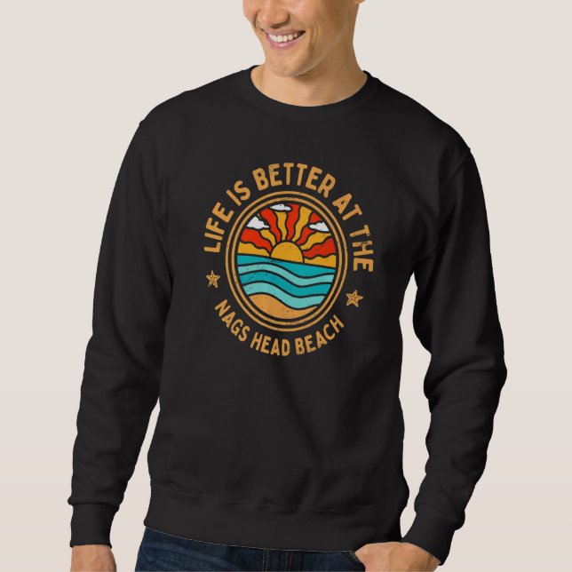 Sweatshirt La vie est meilleure au Nags Head Beach Funny Ocea (Devant)