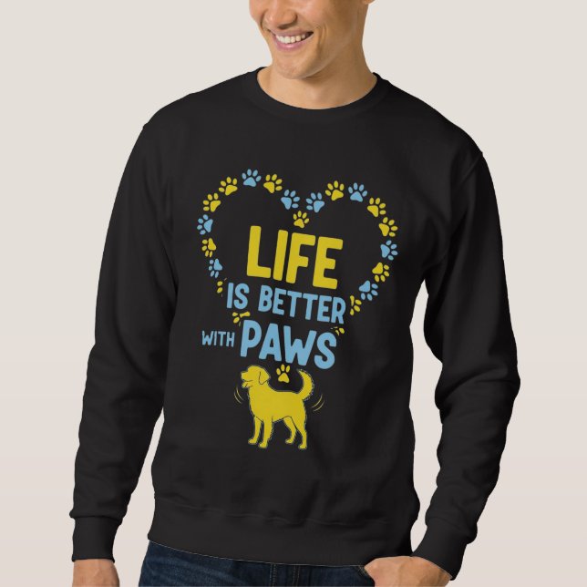 Sweatshirt La vie est meilleure avec des pattes (Devant)
