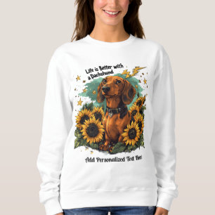 Sweatshirt La vie est meilleure avec des tournesols de teckel