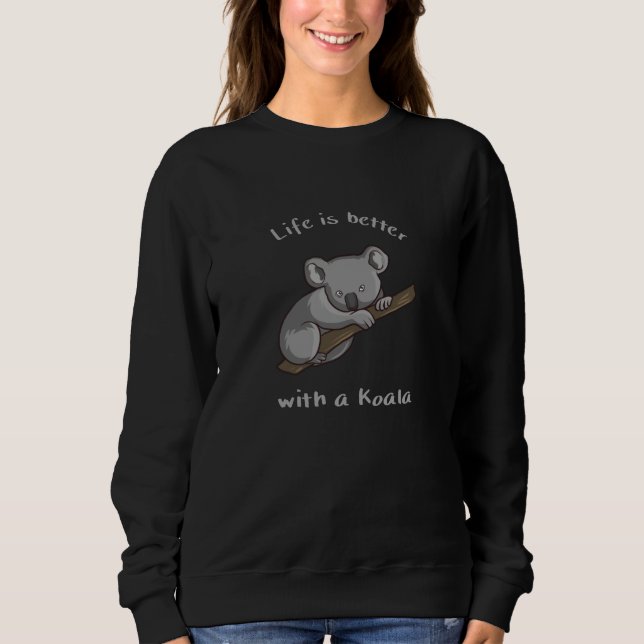 Sweatshirt La Vie Est Meilleure Avec Koala (Devant)