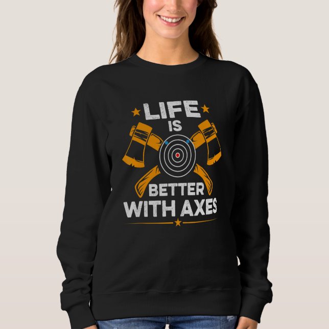 Sweatshirt La Vie Est Meilleure Avec La Conception Axe Pour U (Devant)