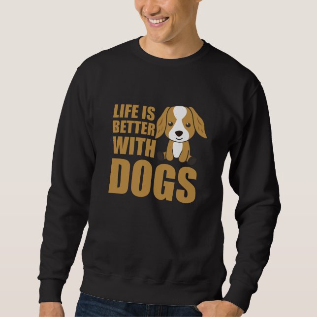 Sweatshirt La Vie Est Meilleure Avec Les Chiens Mignons Cocke (Devant)