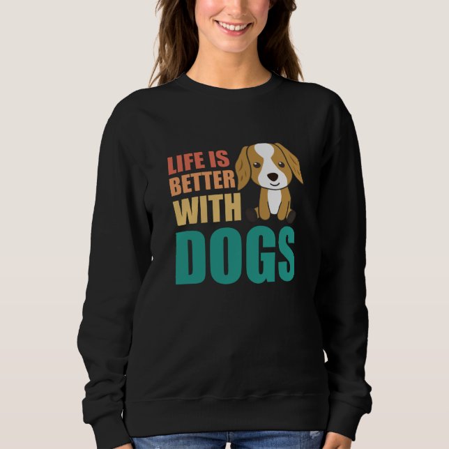 Sweatshirt La Vie Est Meilleure Avec Les Chiens Mignons Cocke (Devant)
